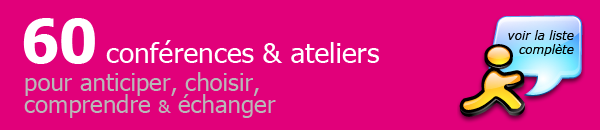 60 conf&eacute;rences et ateliers