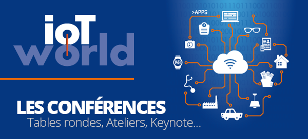 IoT World. Objets connectés et leurs applications. Where connected things meet business. 22 et 23 mars 2017, Paris, Porte de Versailles.